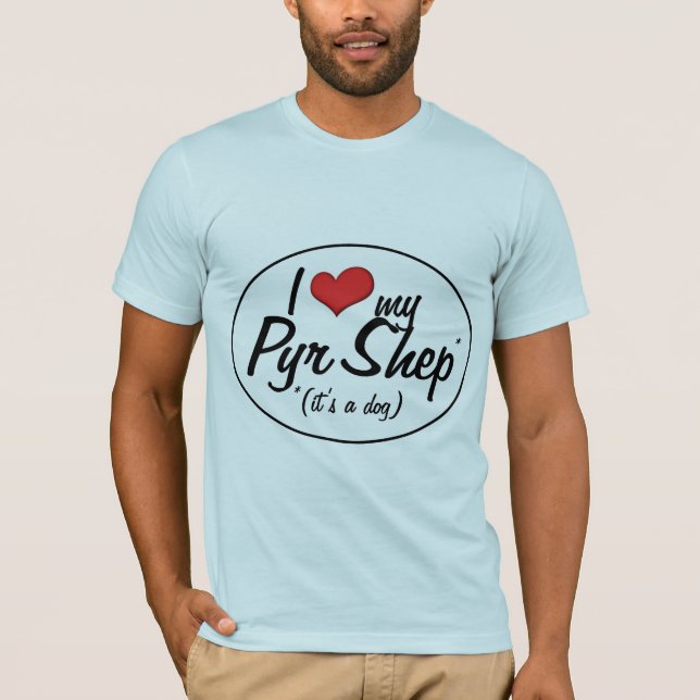 Camiseta Amo mi Pyr Shep (es un perro) (Anverso)