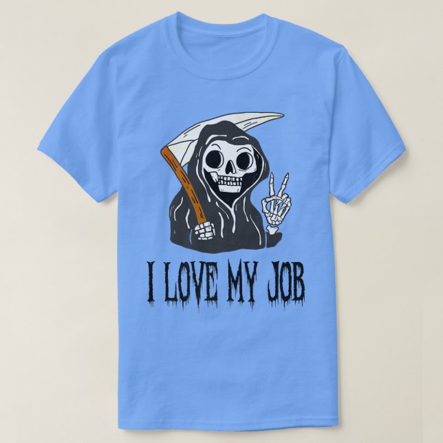 Camiseta Amo Mi Trabajo Cute Grim Reaper Funny Halloween (Diseño del anverso)