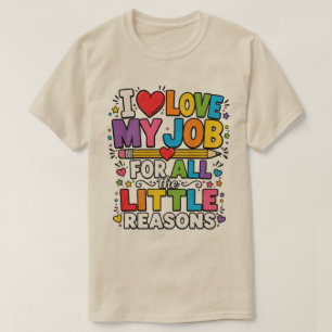 Camiseta Amo mi trabajo por todas las pequeñas razones