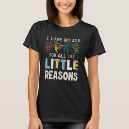 Camiseta Amo Mi Trabajo Por Todas Las Pequeñas Razones Prof