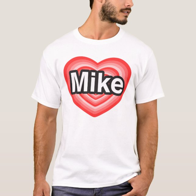 Camiseta Amo Mike. Te amo Mike. Corazón (Anverso)