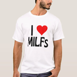 Camiseta Amo Milfs | Día de la Madre Divertido I Heart Milf