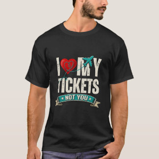 Camiseta Amo Mis Boletos No A Ti | Viajes y Vacaciones Dive