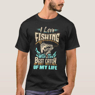Camiseta Amo Pescar Con La Mejor Captura De Mi Vida Esposa
