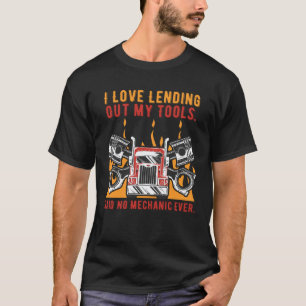 Camiseta Amo prestar mis herramientas Mecánico de automóvil