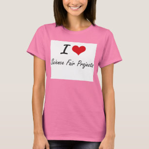 Camiseta Amo proyectos de la feria de ciencia