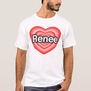 Camiseta Amo Renee. Te amo Renee. Corazón
