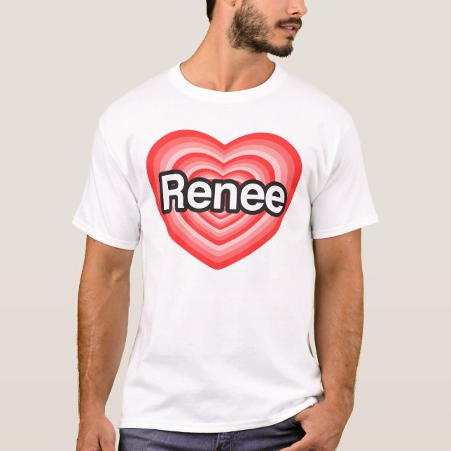 Camiseta Amo Renee. Te amo Renee. Corazón (Anverso)