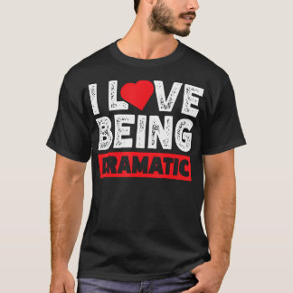 Camiseta Amo ser dramático