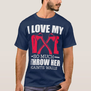 Camiseta Amo tanto mi hacha