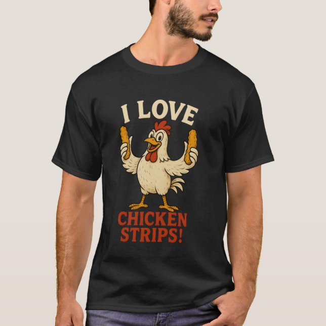 Camiseta Amo Tiras De Pollo Divertido Pollo Comida Rápida A (Anverso)
