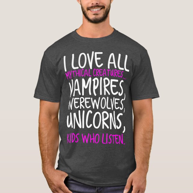 Camiseta Amo Todas Las Criaturas Míticas Como Los Niños Que (Anverso)