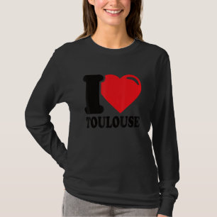 Camiseta Amo Toulouse Hermosa Ciudad de Toulouse Me encant