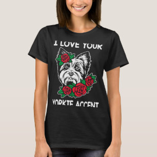 Camiseta Amo tu acento de Yorkie Terrier de Yorkshire