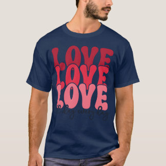 Camiseta amor amor amor todo el día todos los días vintage