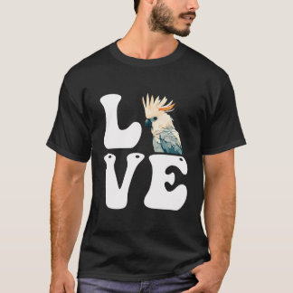 Camiseta Amor Cockatoos Parrots Ave Lover Cockatoo Parrot