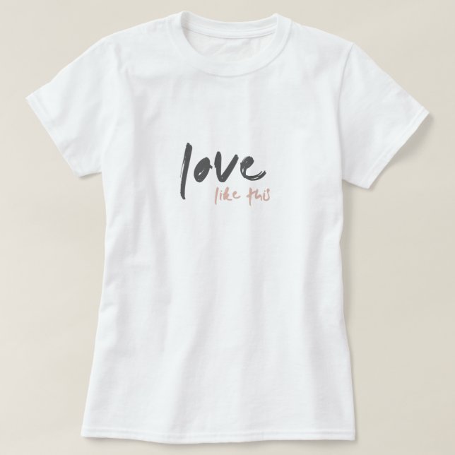 Camiseta Amor como esta canción rosa de Rubor silenciosa mo (Diseño del anverso)