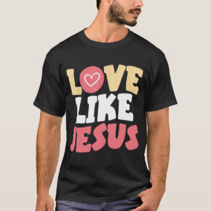 Camiseta Amor Como Jesucristo Dios Cristiano Fai Religioso