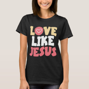 Camiseta Amor Como Jesucristo Dios Cristiano Fai Religioso