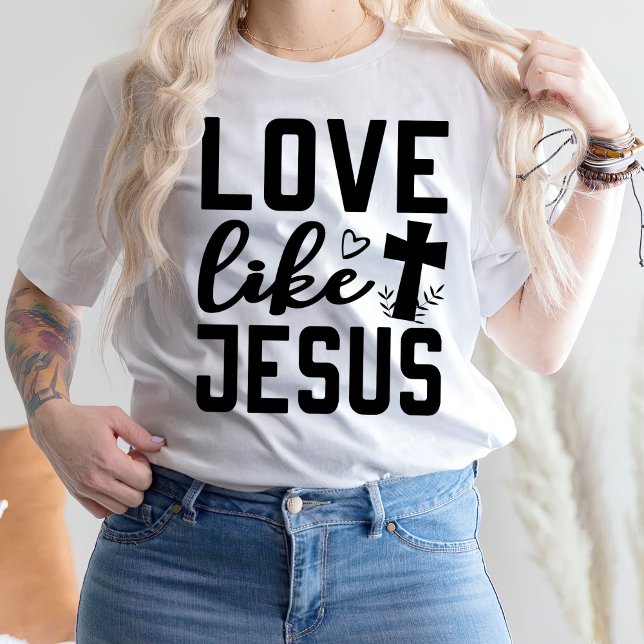 Camiseta Amor como Jesús Camisas para las mujeres, Jesús (Subido por el creador)