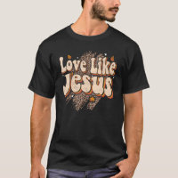Amor Como Jesús Christain Gráfico Tees Groovy Chri