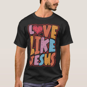 Camiseta Amor Como Jesús Cristiano Cristianismo Cristiano R