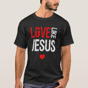 Camiseta Amor como Jesús Cristiano Jesús Religioso