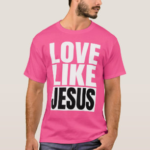 Camiseta Amor como Jesús Dios Cita Cristiano Inspirador