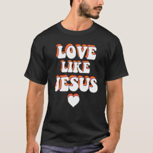 Camiseta Amor como Jesús Dios Religioso Cristiano 1