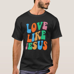 Camiseta Amor como Jesús Dios Religioso Mujeres Cristianas