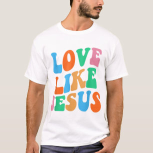Camiseta Amor como Jesús Dios Religioso Mujeres Cristianas