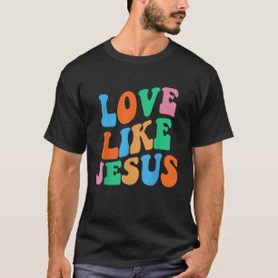Camiseta Amor como Jesús Dios Religioso Mujeres Cristianas