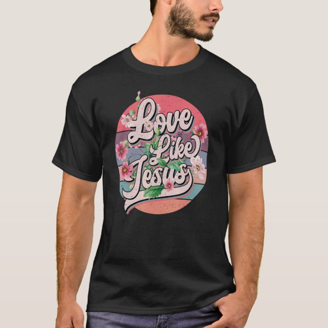 Camiseta Amor Como Jesús Dios Religioso Palabras Cristianas (Anverso)