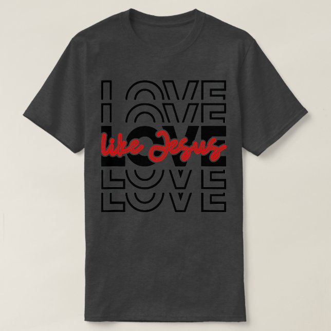 Camiseta Amor Como Jesús Dios Religioso Palabras Cristianas (Diseño del anverso)