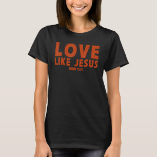 Camiseta amor como Jesús proverbio cristiano plegario a jue