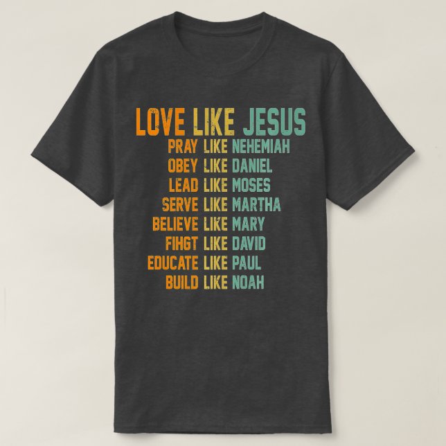 Camiseta Amor Como Jesús Rezar Como Nehemiah Obey Como Dani (Diseño del anverso)