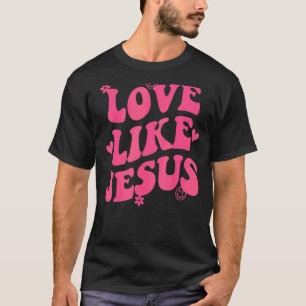 Camiseta Amor como Jesús Sonriendo Dios Religioso Cristiano