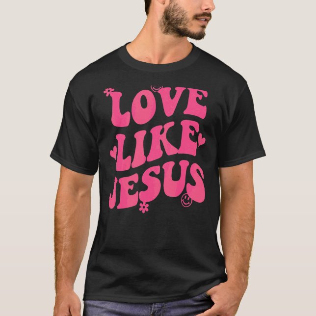 Camiseta Amor como Jesús Sonriendo Dios Religioso Cristiano (Anverso)