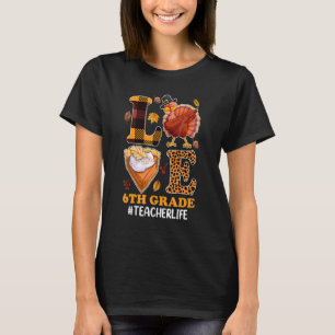Camiseta Amor De 6to Grado Vida De Maestro Pavo Otoño Pump