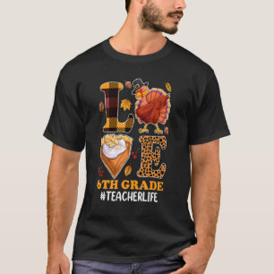 Camiseta Amor De 6to Grado Vida De Maestro Pavo Otoño Pump