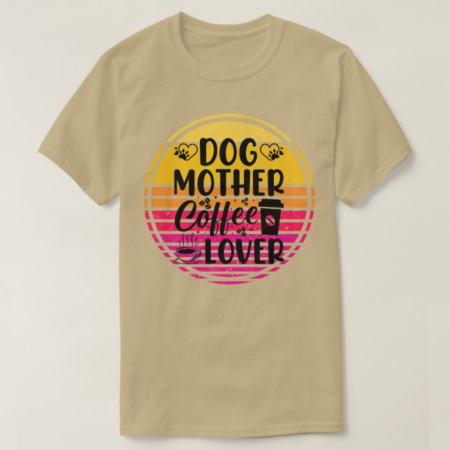 CAMISETA AMOR DE CAFÉ DE LA MADRE DEL PERRO 1 (Diseño del anverso)