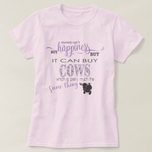 Camiseta AMOR DE LA VACA 2   Dinero no puede comprar felici