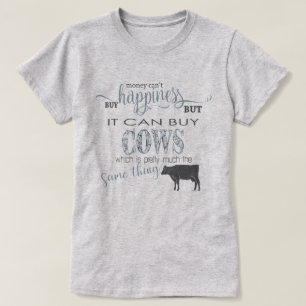 Camiseta AMOR DE LA VACA   Dinero no puede comprar felicida