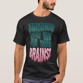 Camiseta ¡Amor de los zombis usted para sus cerebros!