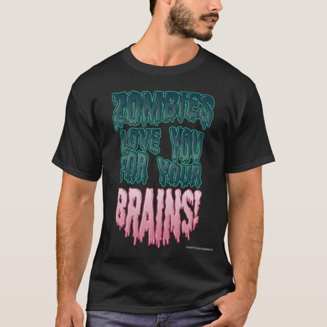 Camiseta ¡Amor de los zombis usted para sus cerebros! (Anverso)