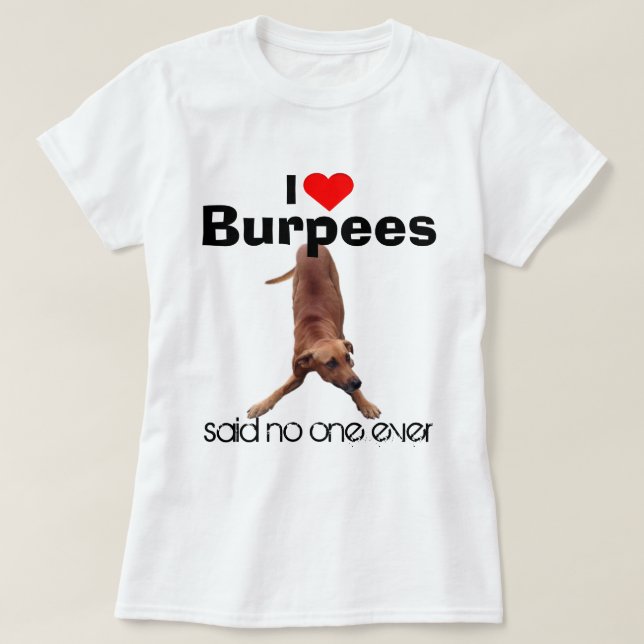 Camiseta Amor divertido Burpees de Meme I del perro (Diseño del anverso)
