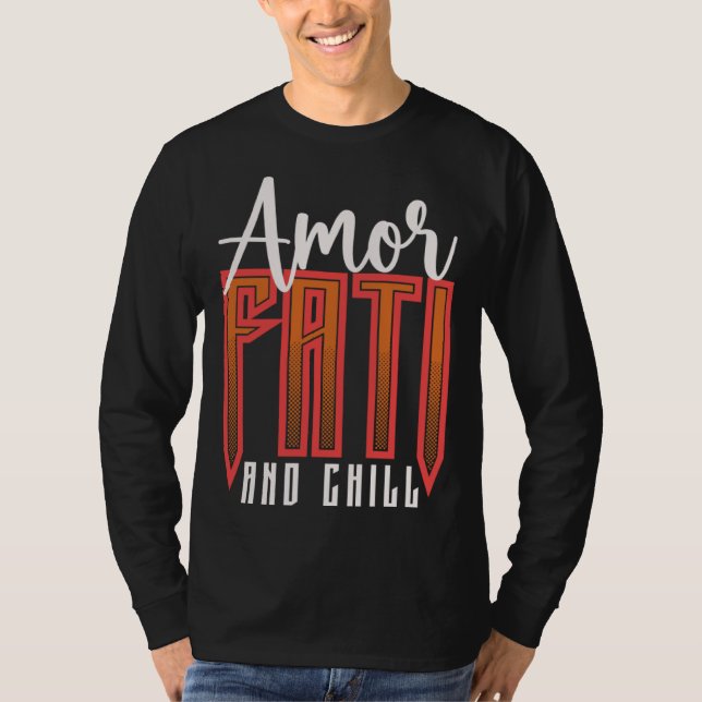 Camiseta Amor Fati And Chill Latin Phrase Philosophy Langua (Anverso)