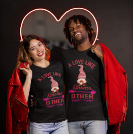 Camiseta Amor Gracioso Como Gnome Otros Valentines Unisex