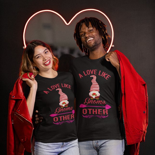 Camiseta Amor Gracioso Como Gnome Otros Valentines Unisex (Funny Love Like Gnome Other Valentines Unisex T-Shirt)