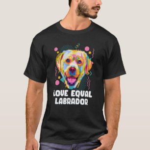 Camiseta Amor Igual Labrador Labrador Retriever Motivación